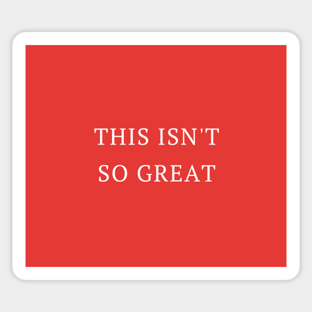 This Isn't So Great Make America Trump Free Funny Trendy Quote Red Facemask Sticker by gillys